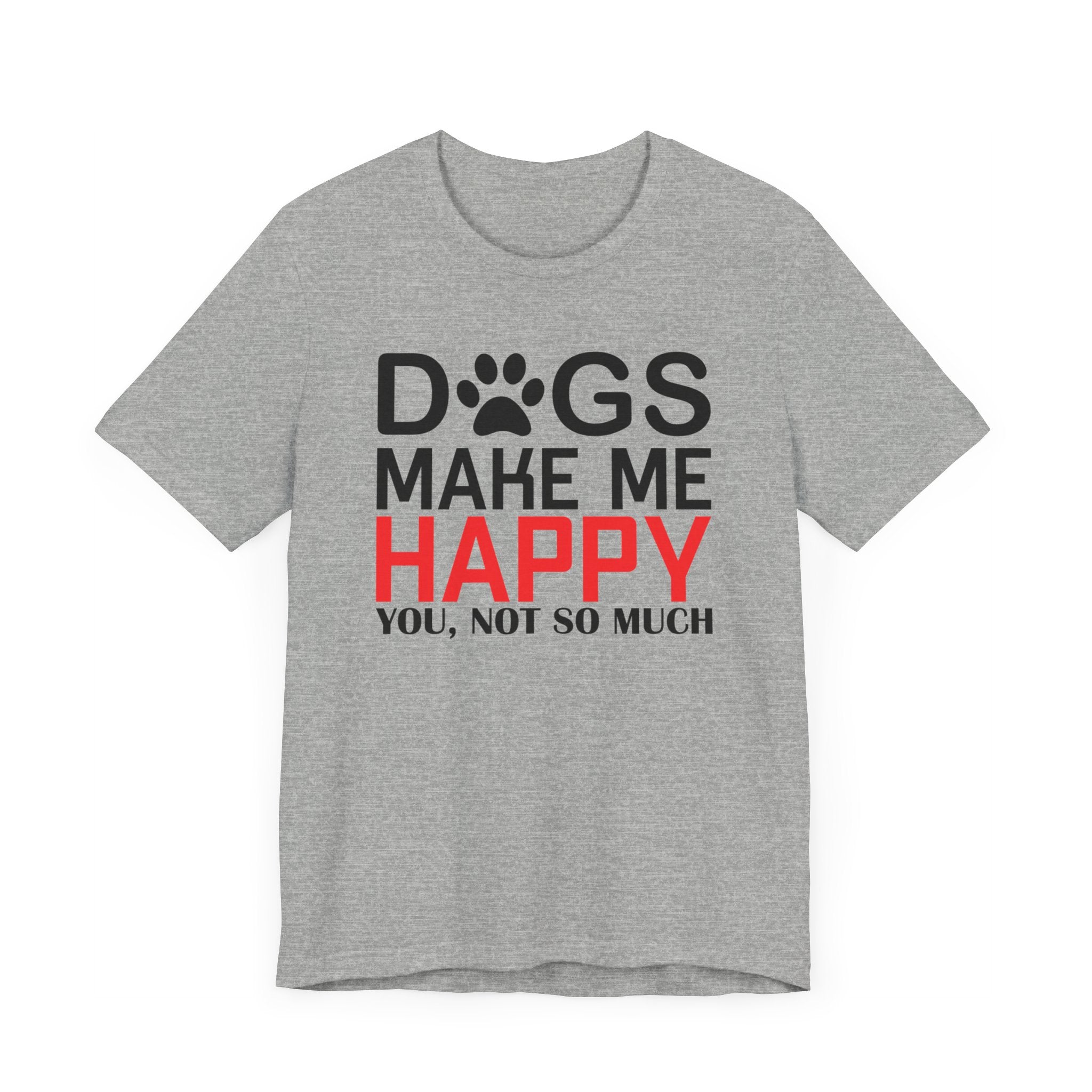 Dogs Make Me Happy T-shirt, Dog Lover Tshirt, Pet Shirt, Animal Unisex Shirt, Crewneck Shirt, Short Sleeve Tee, Gift for Him, Gift for Her