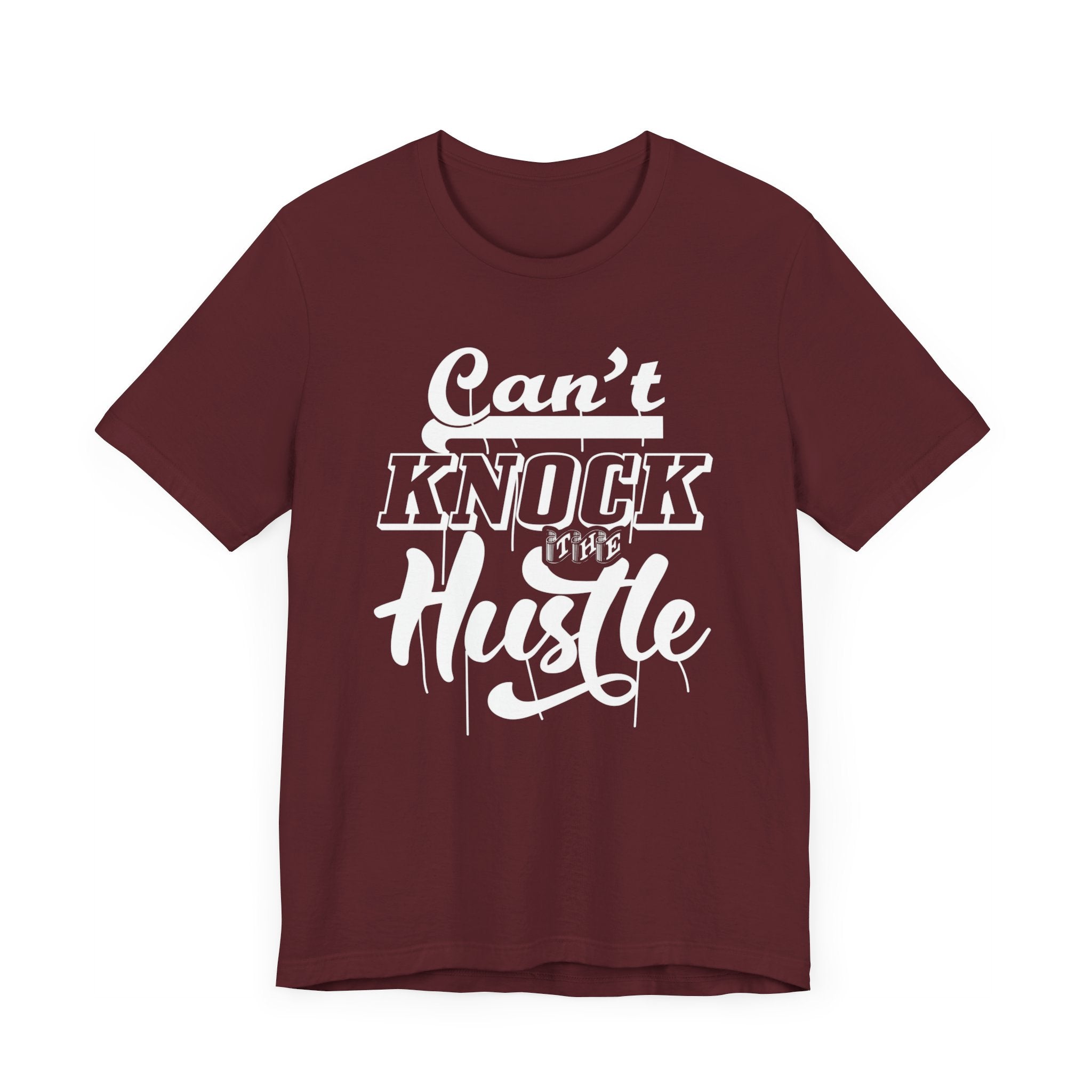 Can't Knock The Hustle T-shirt, Cool Tshirt, Sassy Shirt, Unisex Shirt, Crewneck Shirt, Short Sleeve Tee, Gift for Him, Gift for Her