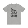 Dogs Before Dudes T-shirt, Dog Lover Tshirt, Dog Shirt, Pet Lover Unisex Shirt, Crewneck Shirt, Short Sleeve Tee, Gift for Him, Gift for Her