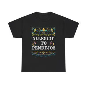 Allergic to Pendejo | Funny T-shirt | Mexican Tees |  Latin slang | Cinco De Mayo | Mexican Humor | Spanglish T-Shirt | Mexican Tees