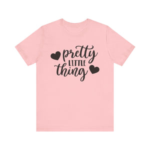 Pretty Little Thing T-shirt, Pretty Tshirt, Summer Shirt, Girls Unisex Shirt, Sayings Crewneck Shirt, Short Sleeve Tee, Gift for Her