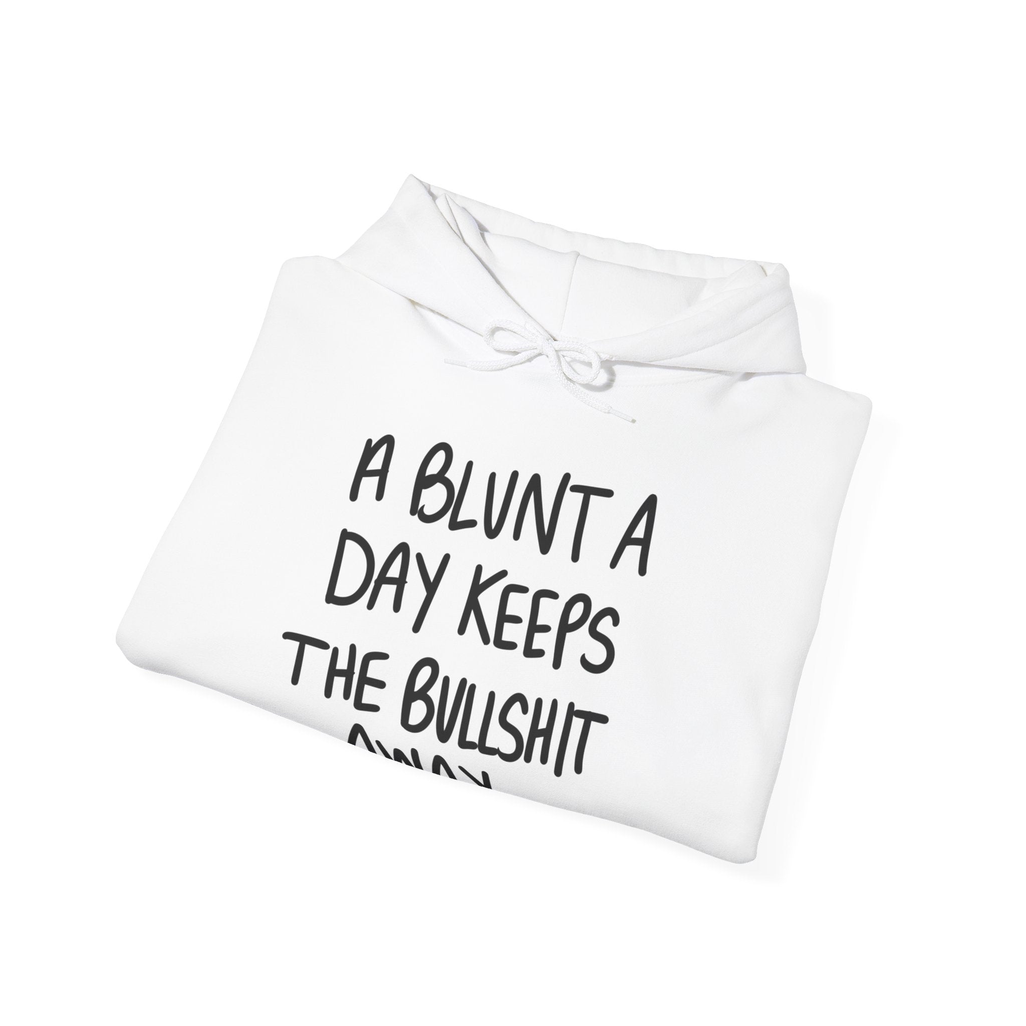 Cannabis Lifestyle Hoodie - A Blunt a Day Keeps the Bullshit Away Statement