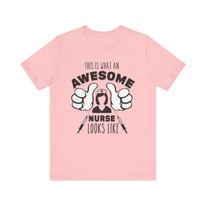 This Is What An Awesome Nurse Look Like T-shirt, Nurse Tshirt, Hospital Shirt, Unisex Shirt, Crewneck Shirt, Short Sleeve Tee, Gift for Her