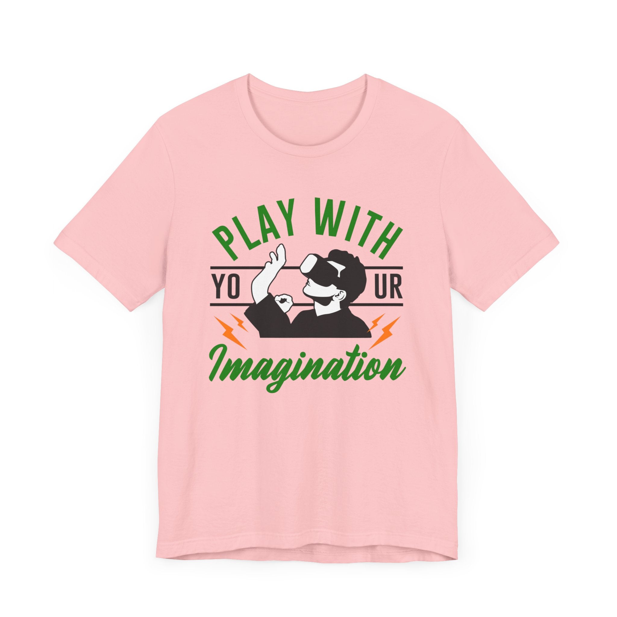 Play With Your Imagination T-shirt, Funny Tshirt, Positive Shirt, Unisex Shirt, Crewneck Shirt, Short Sleeve Tee, Gift for Him, Gift for Her