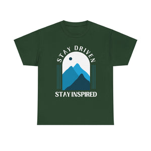 Stay Driven, Stay Inspired, Motivational Shirt, Inspirational Tee, Empowering Apparel.