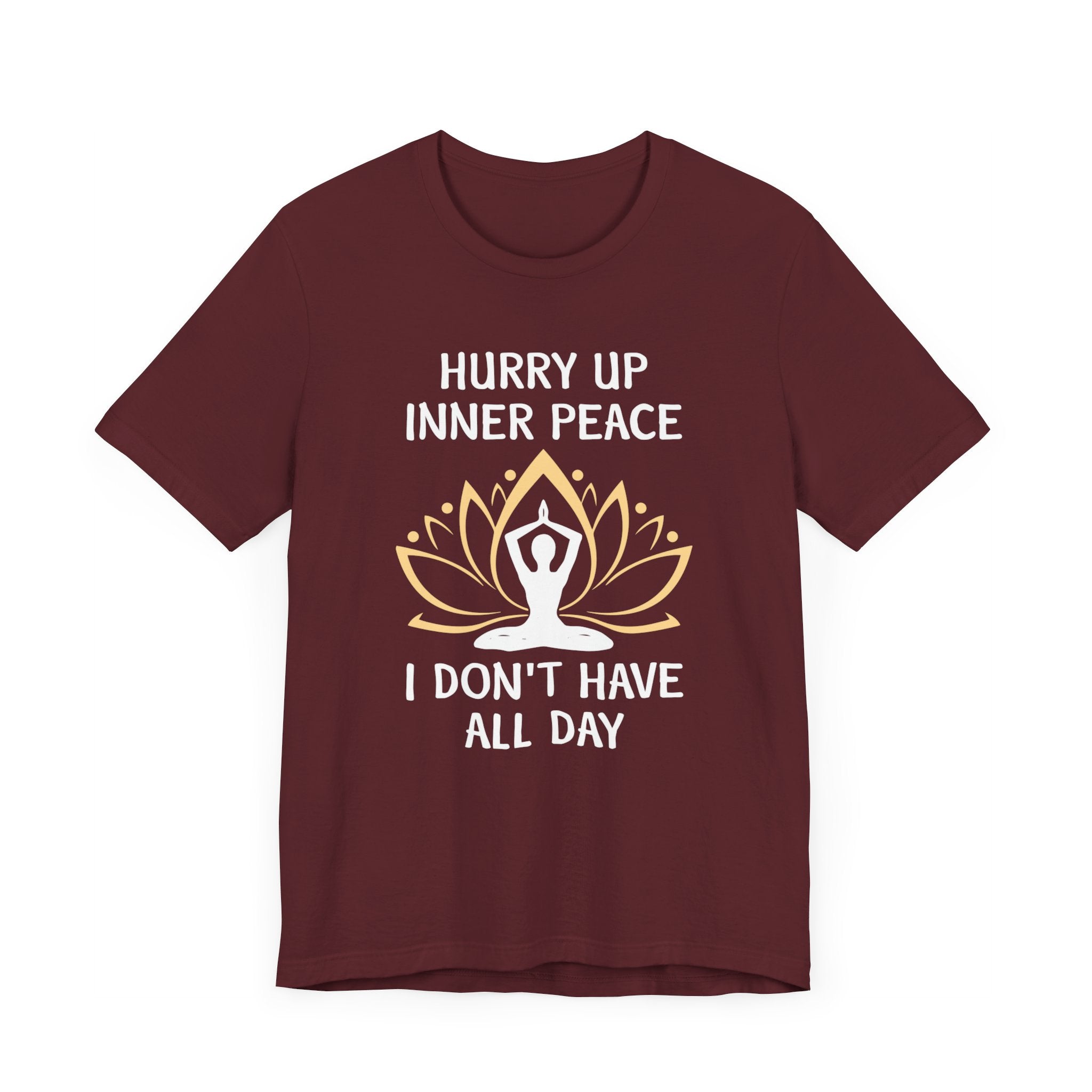 Hurry Up Inner Peace T-shirt, Yoga Tshirt, Meditation Shirt, Unisex Shirt, Crewneck Shirt, Short Sleeve Tee, Gift for Him, Gift for Her