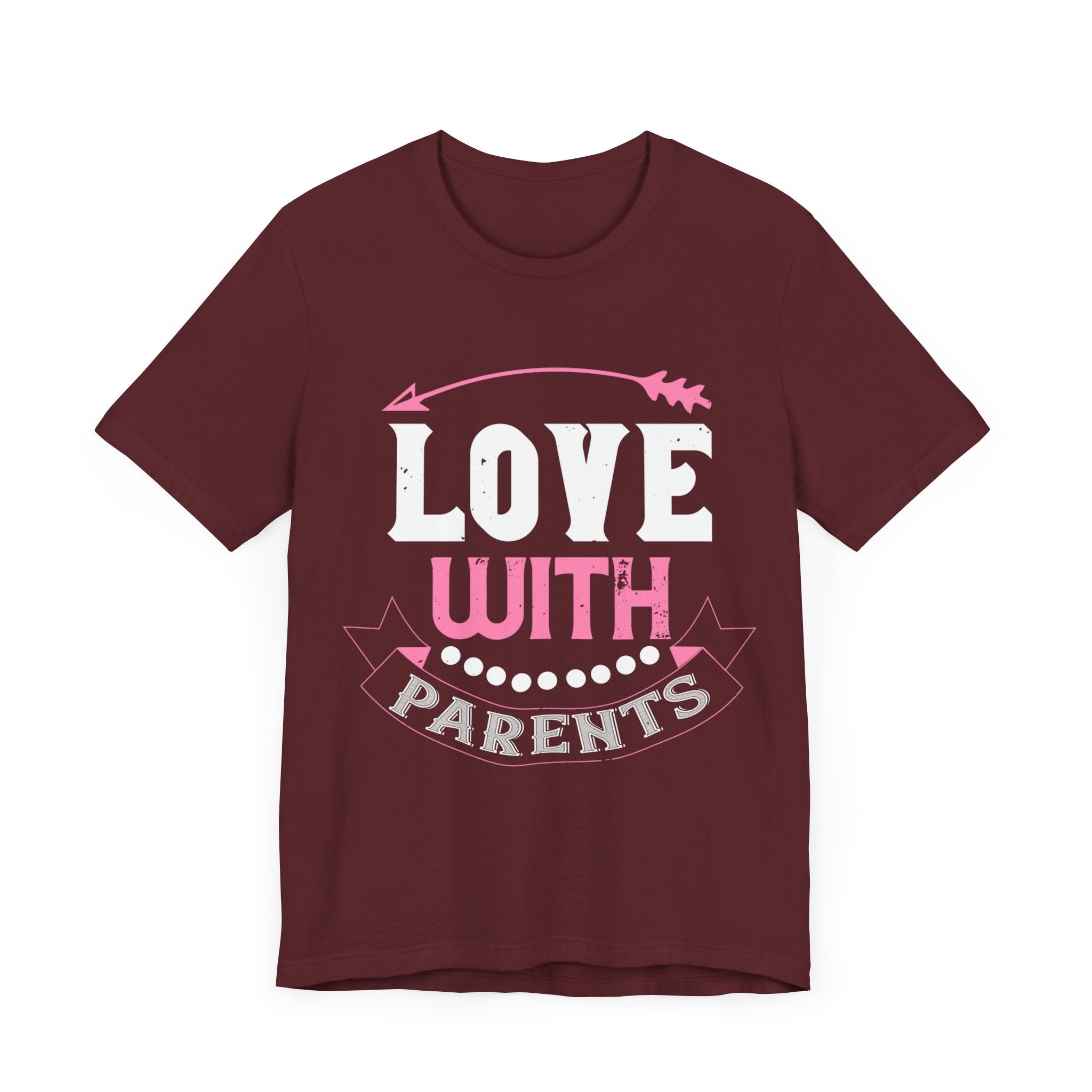 Love With Parents - Heartwarming Tee for Family Bonding - Unisex Jersey Short Sleeve Tee