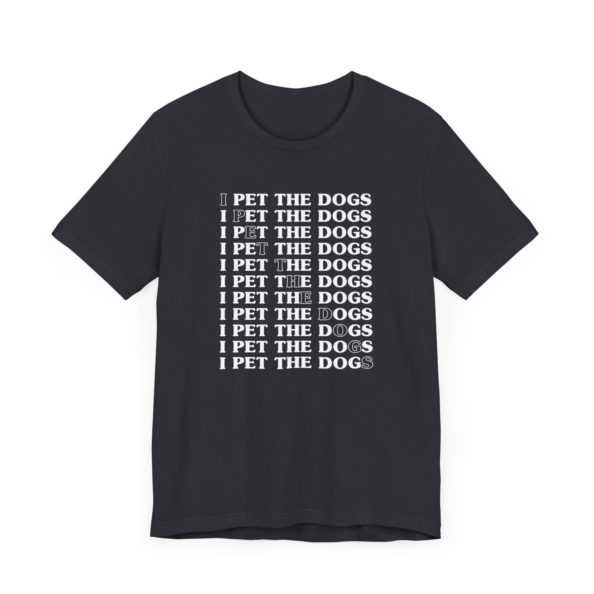 I Pet The Dogs T-shirt, Dog Lover Tshirt, Animal Shirt, Pet Lover Unisex Shirt, Crewneck Shirt, Short Sleeve Tee, Gift for Him, Gift for Her