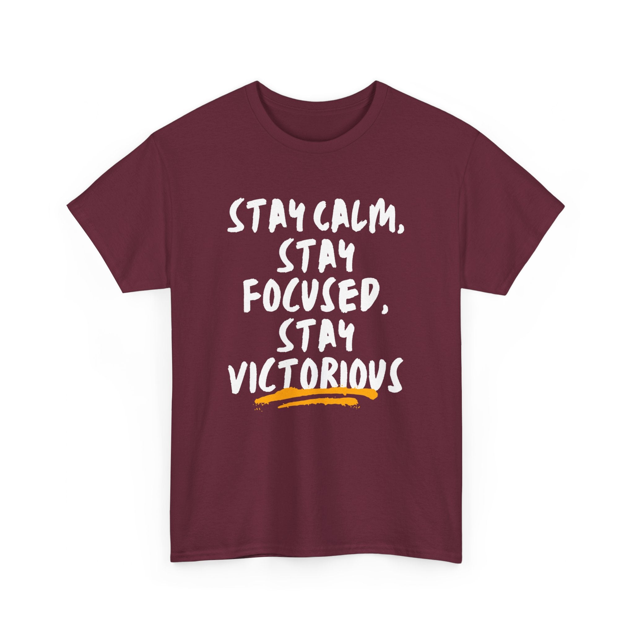 Stay Calm, Stay Focused, Victorious Tee, Motivational Shirt, Mindfulness Wear, Positive Affirmation, Inspirational Apparel, Mental Strength