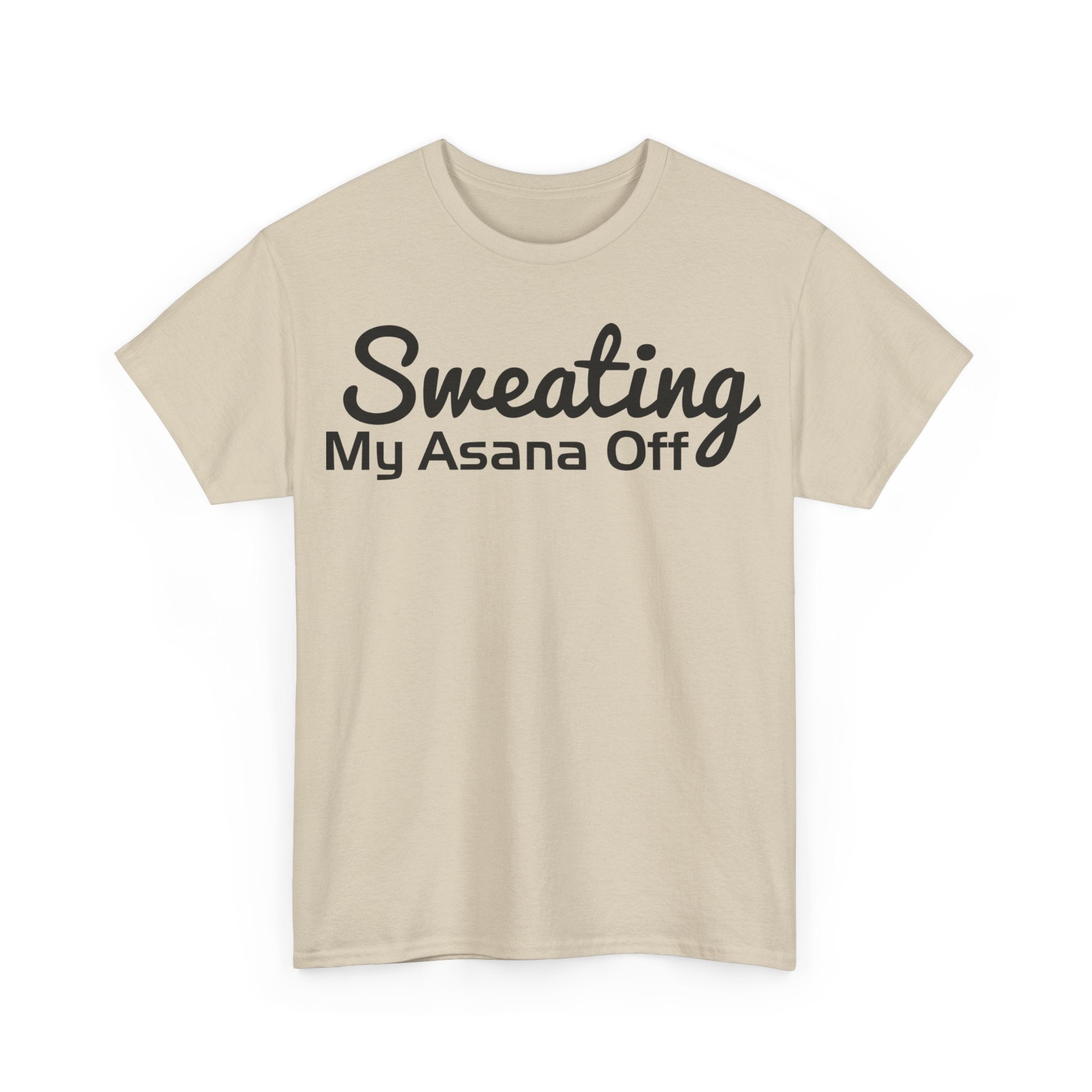 Sweating My Asana Off T-Shirt | Yoga Workout Tee | Humorous Yoga Shirt | Fitness Motivation Top