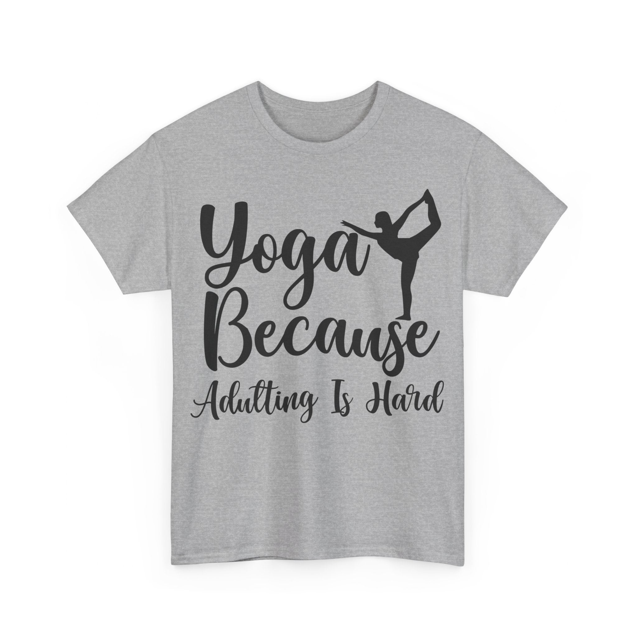 Yoga Because Adulting is Hard T-Shirt | Funny Yogi Tee | Stress Relief Shirt