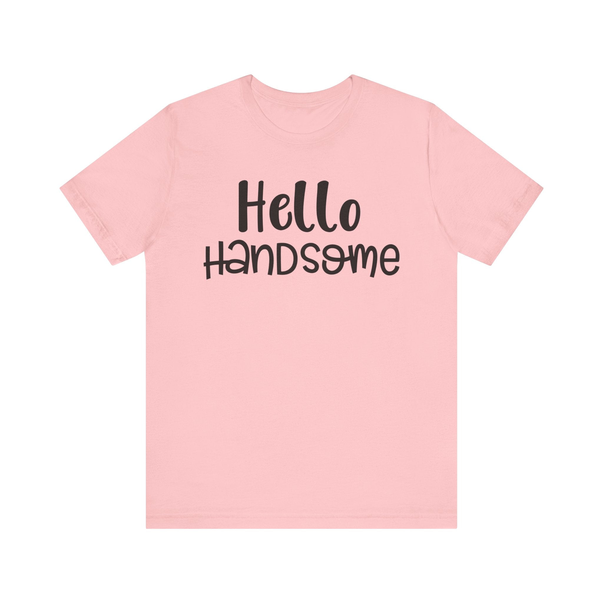 Hello Handsome T-shirt, Summer Tshirt, Boys Shirt, Mens Unisex Shirt, Crewneck Shirt, Short Sleeve Tee, Gift for Him, Gift for Her