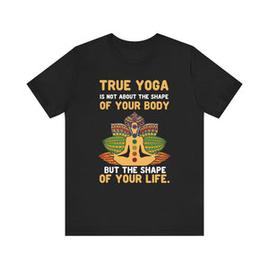 Yoga Is Not About The Shape T-shirt, Yoga Tshirt, Yoga Day Shirt, Unisex Shirt, Crewneck Shirt, Short Sleeve Tee, Gift for Him, Gift for Her