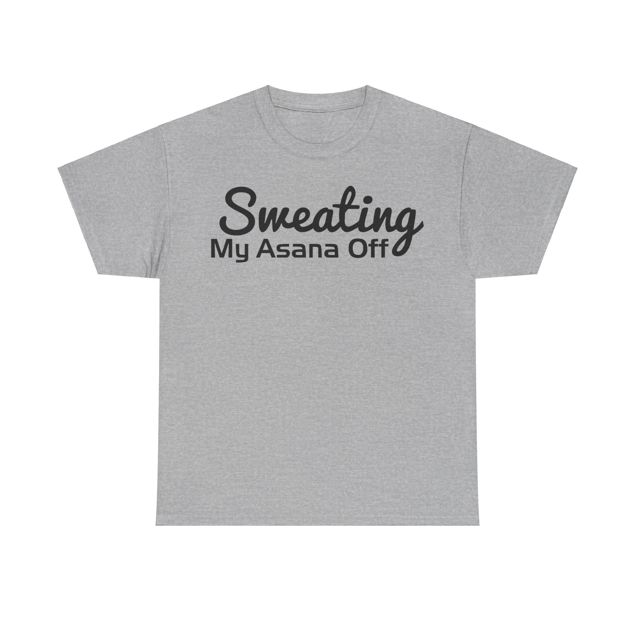 Sweating My Asana Off T-Shirt | Yoga Workout Tee | Humorous Yoga Shirt | Fitness Motivation Top