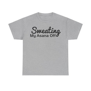 Sweating My Asana Off T-Shirt | Yoga Workout Tee | Humorous Yoga Shirt | Fitness Motivation Top