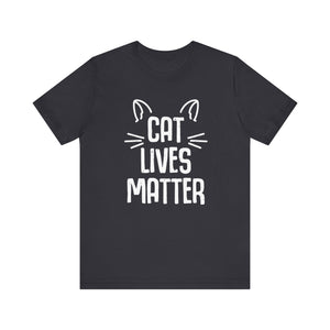 Cat Lives Matter T-shirt, Cat Lover Tshirt, Animal Shirt, Pet Unisex Shirt, Crewneck Shirt, Short Sleeve Tee, Gift for Him, Gift for Her