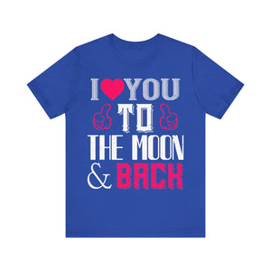 Expressive 'To the Moon and Back' Love Tee - Heartfelt Affection - Unisex Jersey Short Sleeve Tee