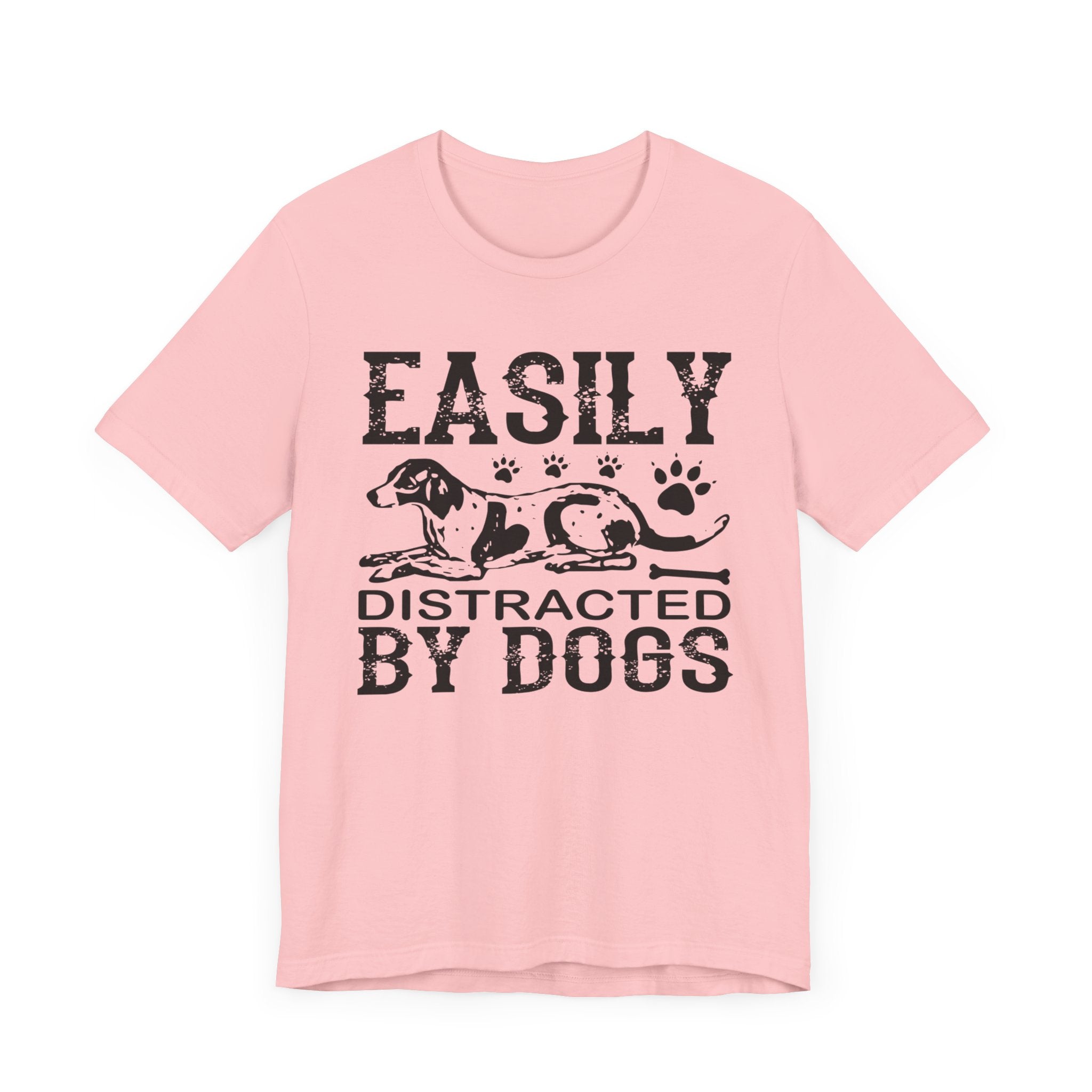 Easily Distracted By Dogs T-shirt, Dog Paw Tshirt, Dog Shirt, Unisex Shirt, Crewneck Shirt, Short Sleeve Tee, Gift for Him, Gift for Her