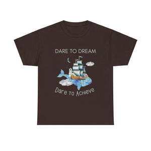 Dare to dream, dare to achieve, Motivational Shirt, Inspirational Tee, Empowering Apparel.