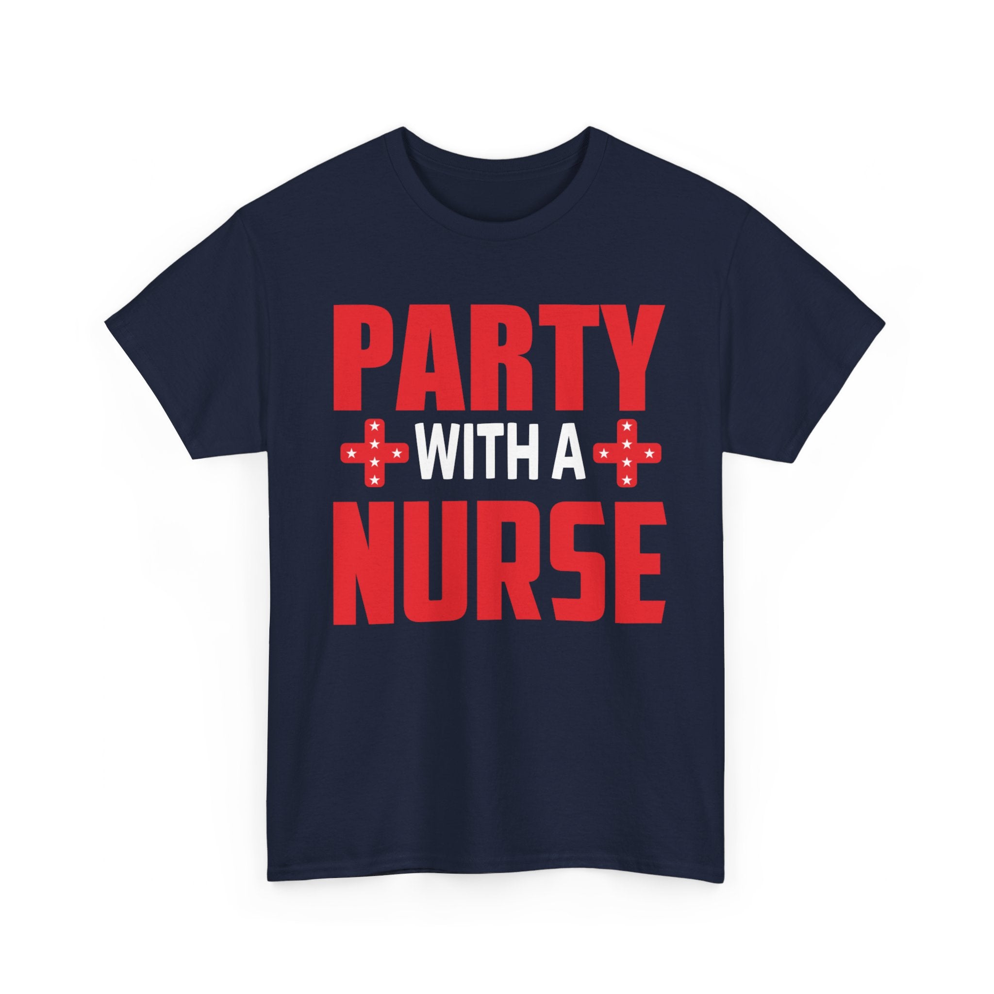 Party with a Nurse T-shirt | Fun Healthcare Celebration Tee