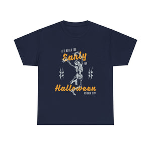 It's Never Too Early for Halloween T-Shirt - Spooky Season Tee - October All Year Round Shirt