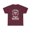 Humorous Nurse T-shirt - 'Being a Nurse is Better' - Fun Nursing Gift