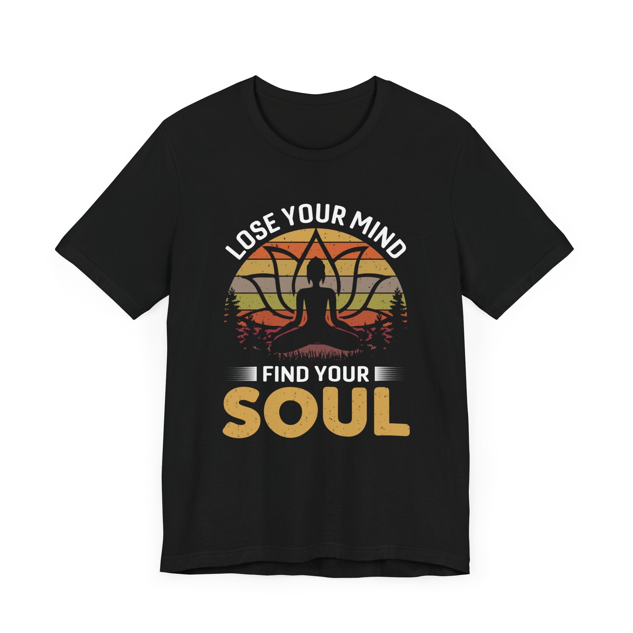 Loose Your Mind And Find Your Soul T-shirt, Yoga Tshirt, Peace Unisex Shirt, Crewneck Shirt, Short Sleeve Tee, Gift for Him, Gift for Her