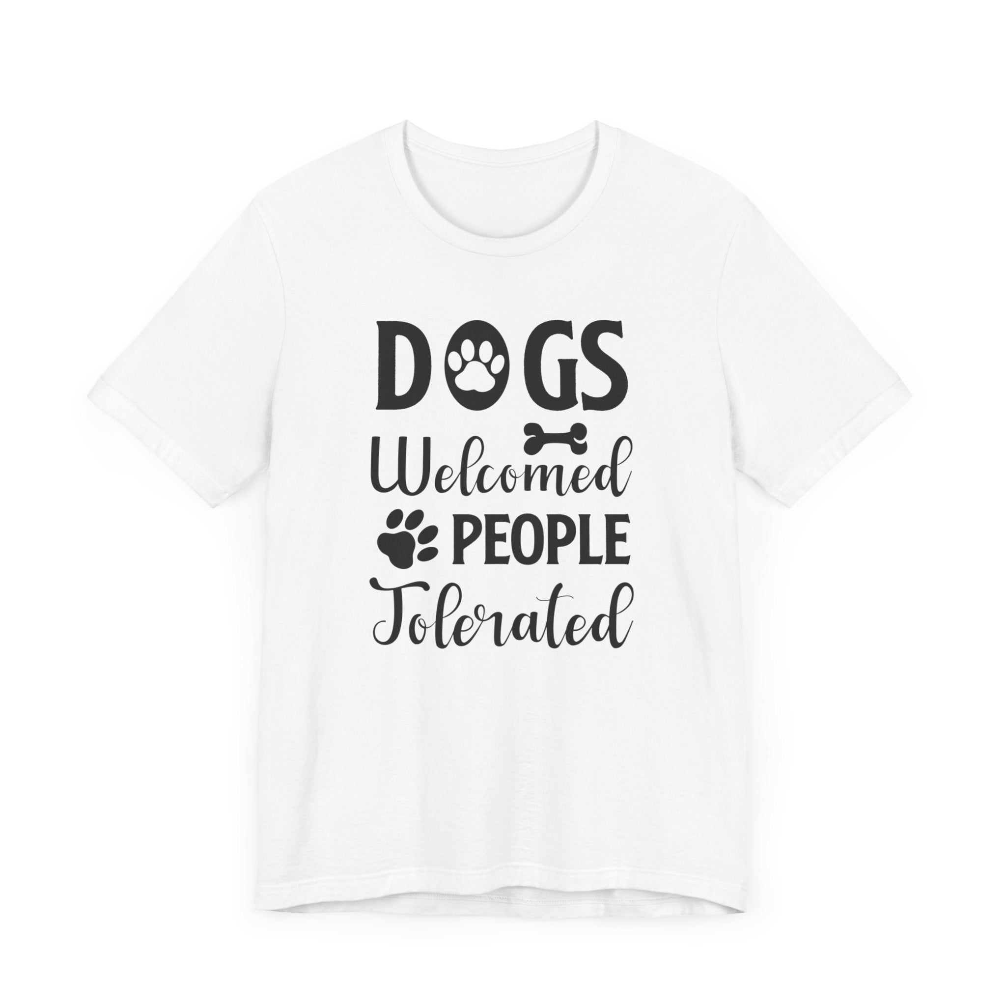 Dogs Welcomed People T-shirt, Dog Lover Tshirt, Animal Shirt, Pet Unisex Shirt, Crewneck Shirt, Short Sleeve Tee, Gift for Him, Gift for Her