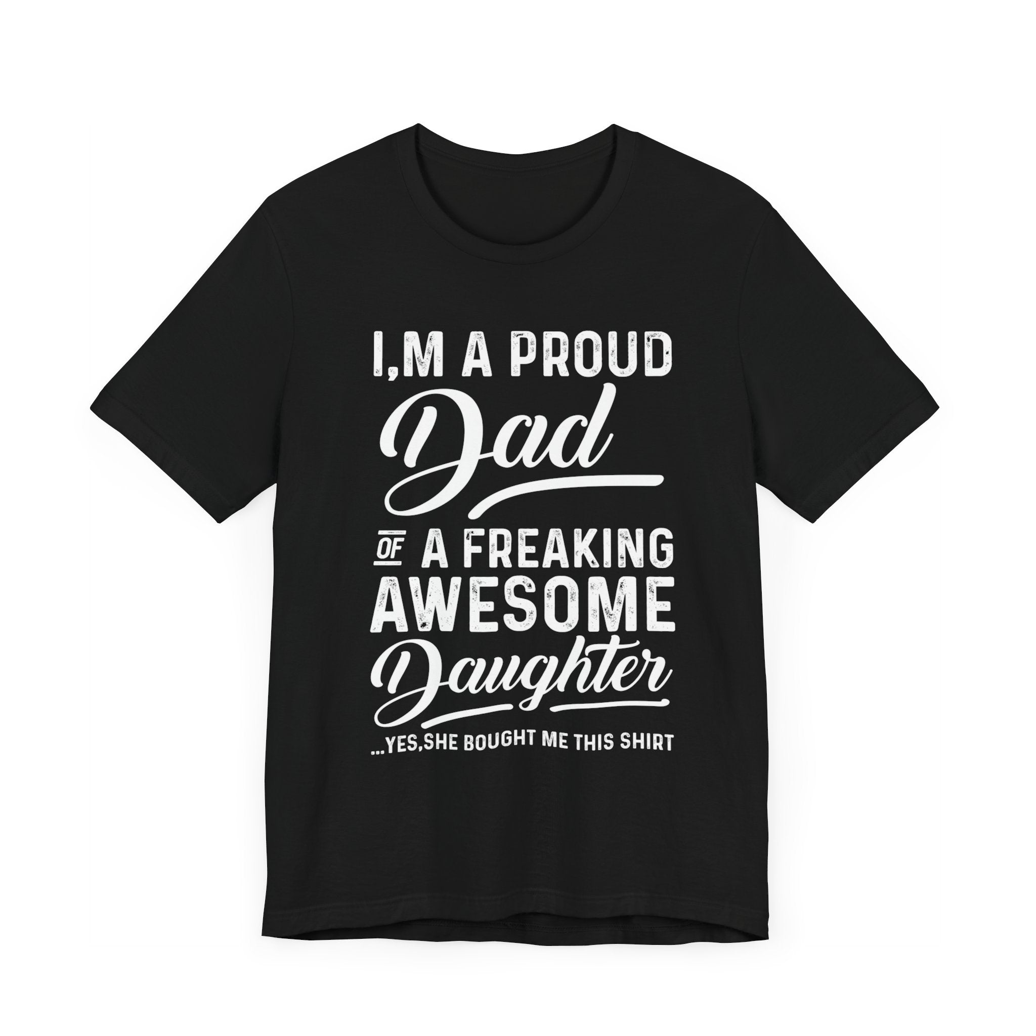 I'm A Proud Dad T-shirt, Dad Pride Tshirt, Pride Shirt, Awesome Daughter Unisex Shirt, Crewneck Shirt, Short Sleeve Tee, Gift for Dad