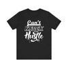 Can't Knock The Hustle T-shirt, Cool Tshirt, Sassy Shirt, Unisex Shirt, Crewneck Shirt, Short Sleeve Tee, Gift for Him, Gift for Her