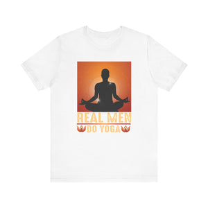 Real Men Do Yoga T-shirt, Yoga Tshirt, Yoga Meditation Shirt, Yoga Lover Unisex Shirt, Crewneck Shirt, Short Sleeve Tee, Gift for Him