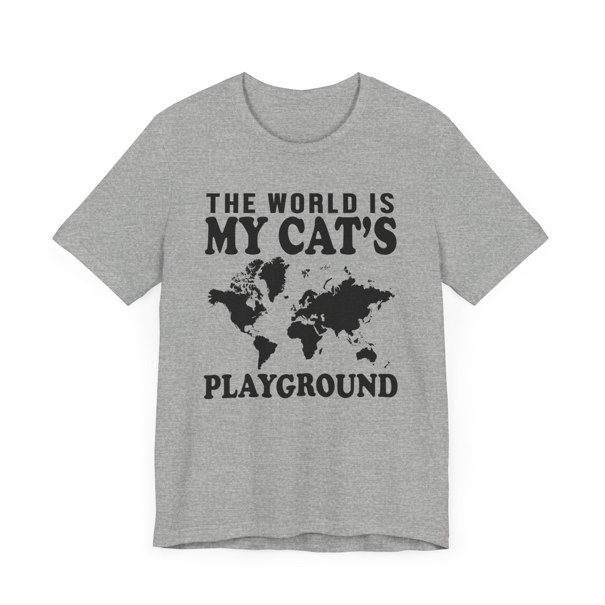 The World Is My Cat's Playground T-shirt, Cat Tshirt, Pet Shirt, Unisex Shirt, Crewneck Shirt, Short Sleeve Tee, Gift for Him, Gift for Her