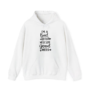 Unleash Your Boldness: Bad Bitch Vibes and Good Weed Hoodie