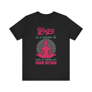 Yoga Is A Mirror T-shirt, Yoga Day Tshirt, Meditation Shirt, Yoga Unisex Shirt, Crewneck Shirt, Short Sleeve Tee, Gift for Him, Gift for Her