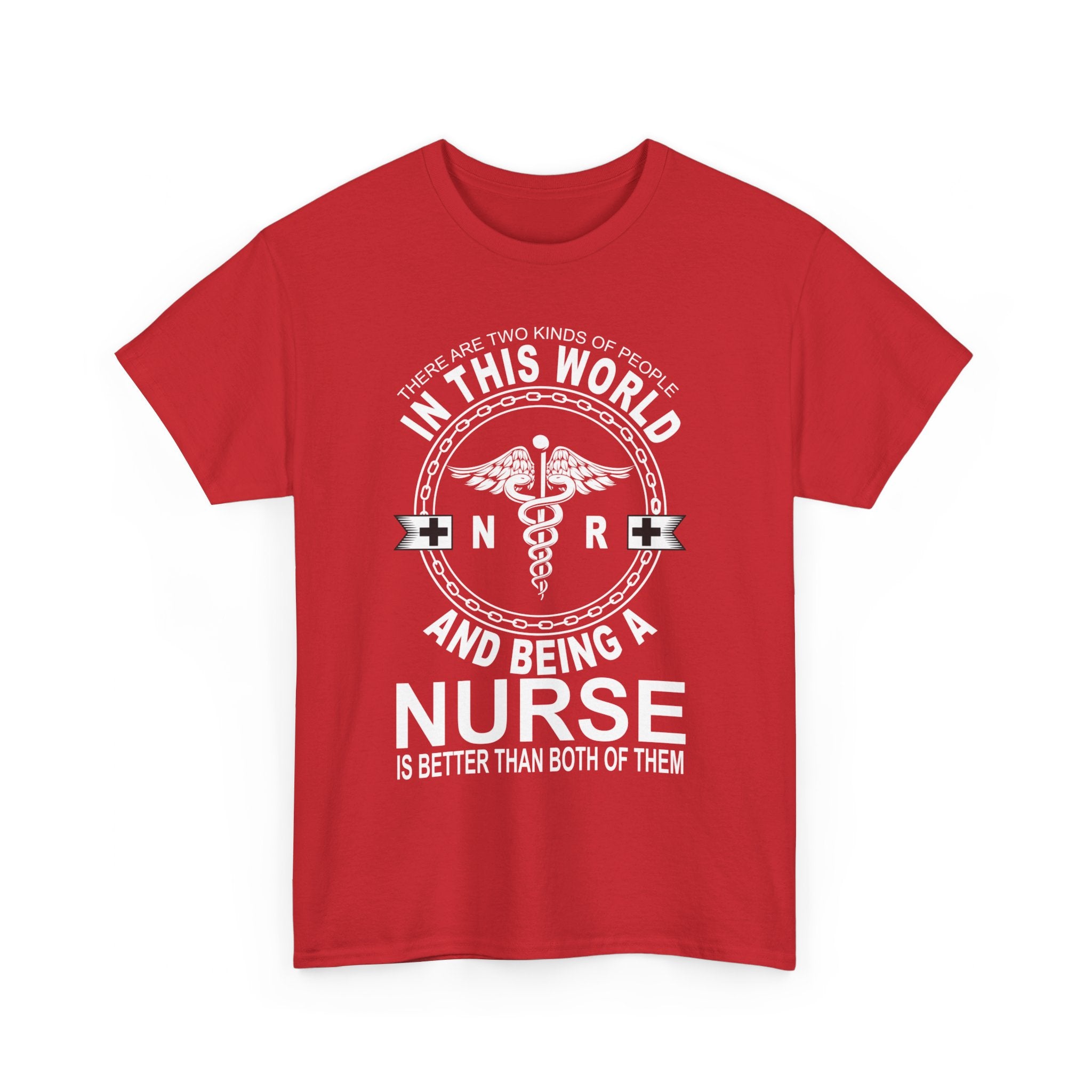 Humorous Nurse T-shirt - 'Being a Nurse is Better' - Fun Nursing Gift