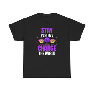 Stay Positive, Change the World, Motivational Shirt, Inspirational Tee, Empowering Apparel.