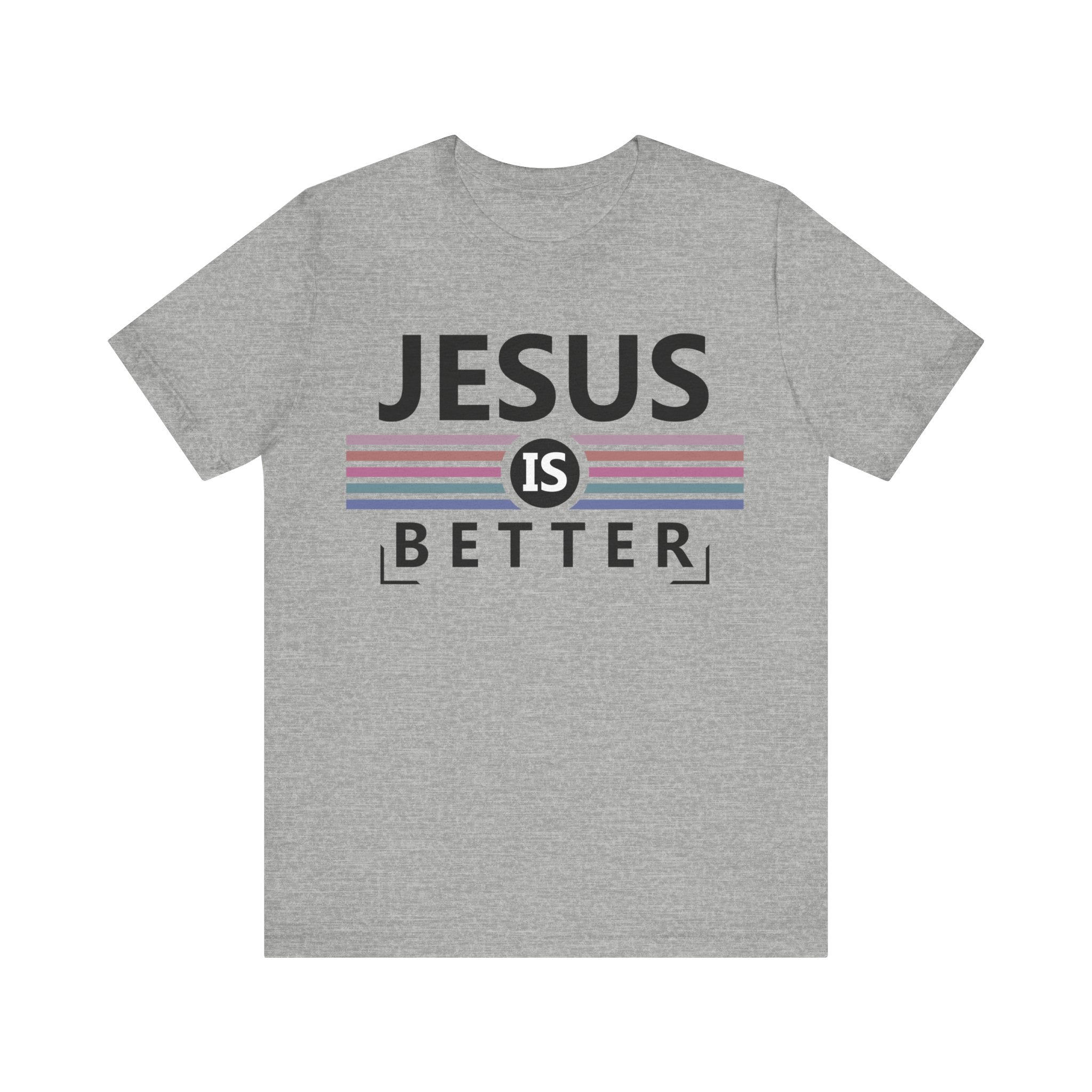 Jesus is Better Christian T-Shirt