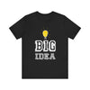 Big Idea T-shirt, New Idea Tshirt, Bulb Shirt, Sayings Unisex Shirt, Crewneck Shirt, Short Sleeve Tee, Gift for Him, Gift for Her