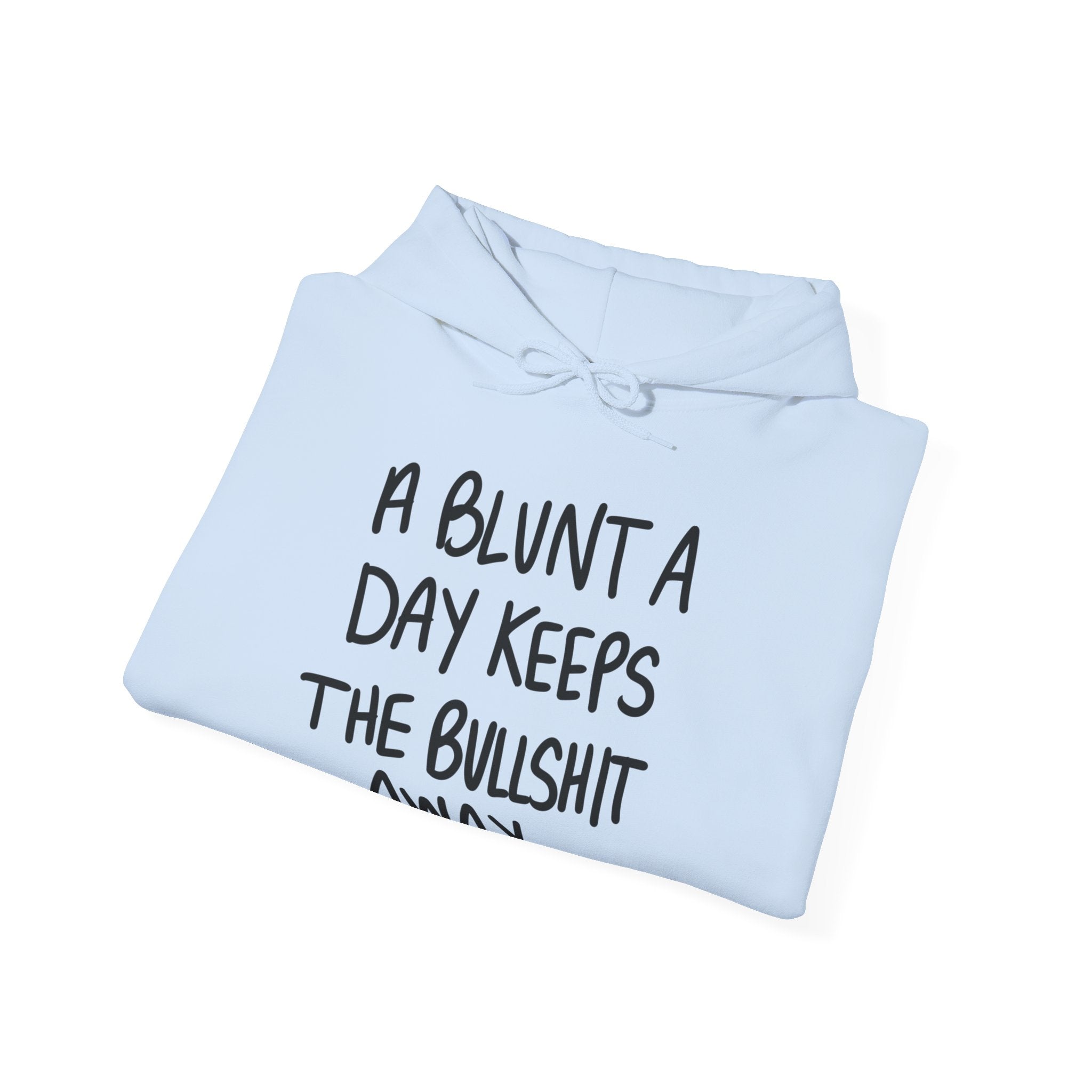 Cannabis Lifestyle Hoodie - A Blunt a Day Keeps the Bullshit Away Statement