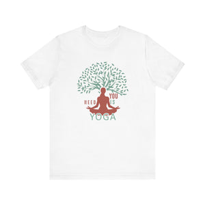 All You Need Is Yoga T-shirt, Meditation Tshirt, Yoga Day Shirt, Unisex Shirt, Crewneck Shirt, Short Sleeve Tee, Gift for Him, Gift for Her