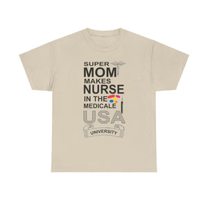 Super Mom: Raising Nurses in the Medicale USA' T-shirt | Proud Mom Tee