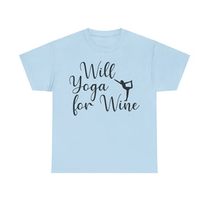 Will Yoga for Wine T-Shirt | Funny Wine Lover Tee | Yoga and Wine Shirt | Relaxation and Vino