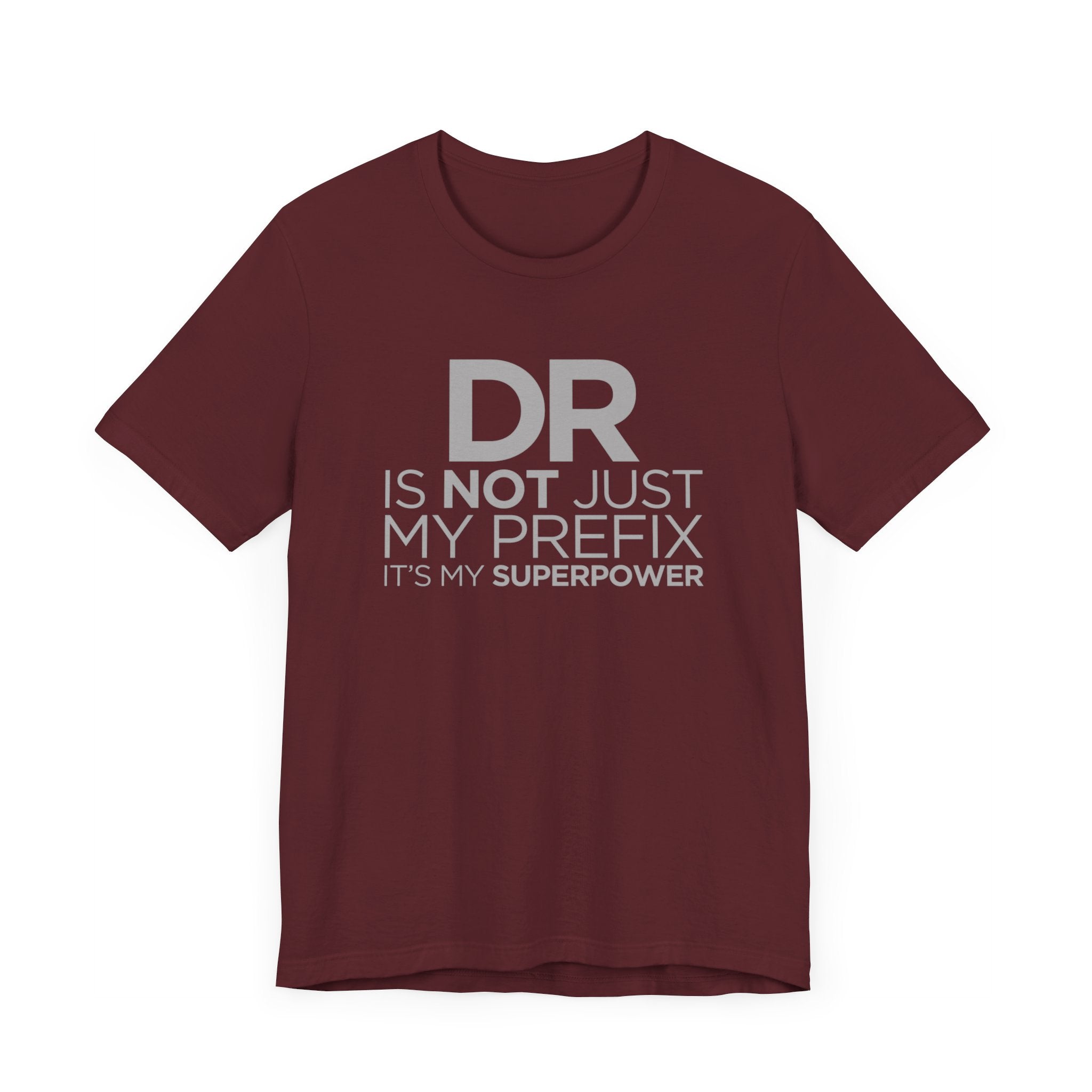 DR Is Not Just My Prefix T-shirt, medical Tshirt, positive Shirt, Unisex Shirt, Crewneck Shirt, Short Sleeve Tee, Gift for Him, Gift for Her