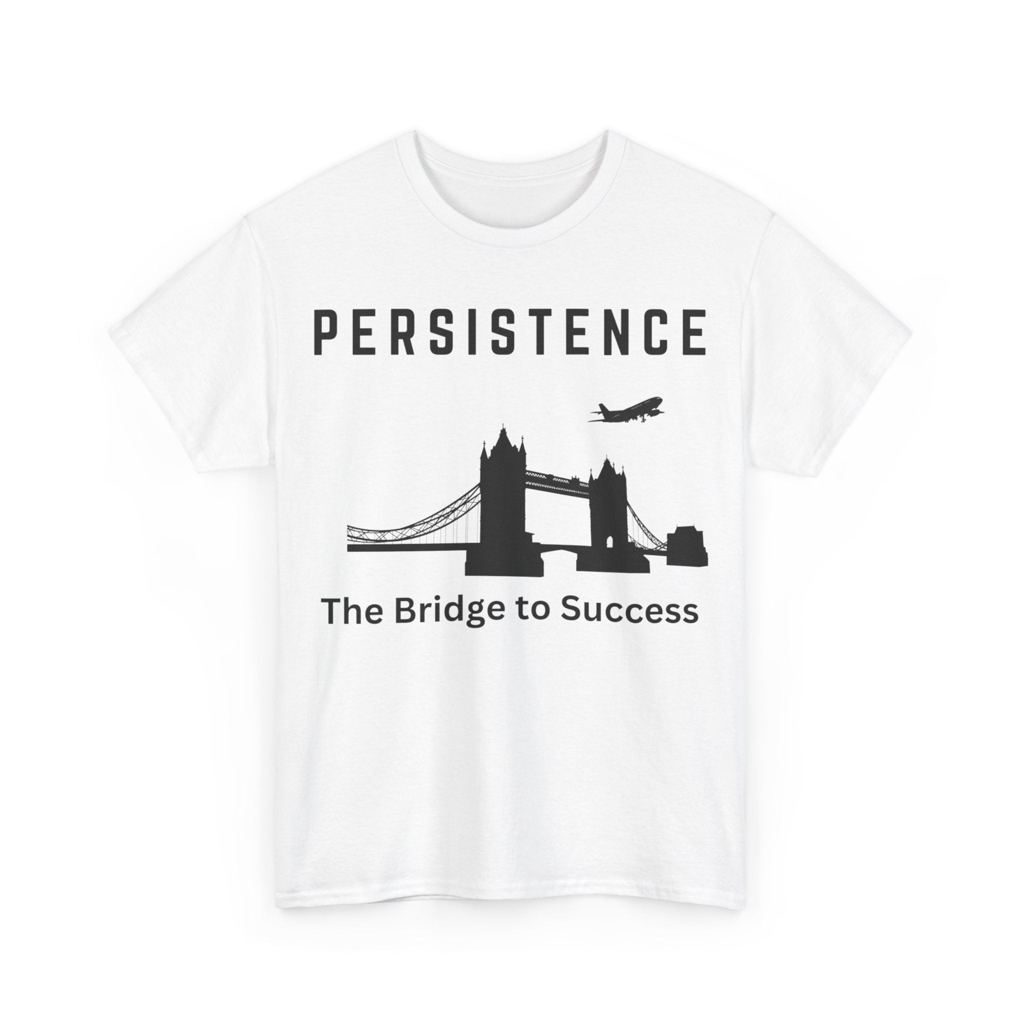 Persistence, The Bridge to Success, Motivational Shirt, Inspirational Tee, Empowering Apparel.