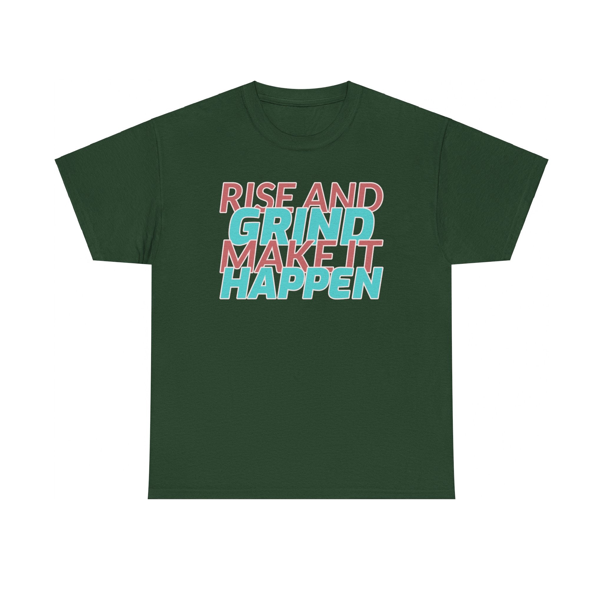 Rise and Grind, Make It Happen, Motivational Shirt, Inspirational Tee, Empowering Apparel.