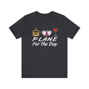 Plane For The Day T-shirt, Today Is Good Day Tshirt, Relax Shirt, Unisex Shirt, Crewneck Shirt, Short Sleeve Tee, Gift for Him, Gift for Her