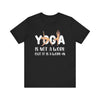 Yoga Is Not A Work Out T-shirt, Yoga Tshirt, Meditation Shirt, Unisex Shirt, Crewneck Shirt, Short Sleeve Tee, Gift for Him, Gift for Her