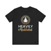 Heavily Meditated T-shirt, Yoga Tshirt, Meditated Shirt, Unisex Shirt, Crewneck Shirt, Short Sleeve Tee, Gift for Him, Gift for Her