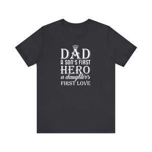 Dad A Son's First Hero T-shirt, Relation ship goul Shirt, Unisex Shirt, Crewneck Shirt, Short Sleeve Tee, Gift for Him, Gift for Her