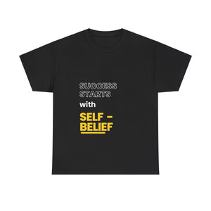 Success Starts with Self-Belief, Motivational Shirt, Inspirational Tee, Empowering Apparel.